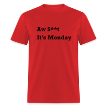 Load image into Gallery viewer, Aw Shit It&#39;s Monday Black Font Unisex Classic T-Shirt - red

