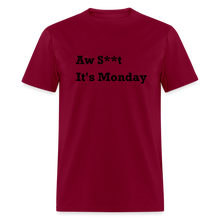 Load image into Gallery viewer, Aw Shit It&#39;s Monday Black Font Unisex Classic T-Shirt - burgundy
