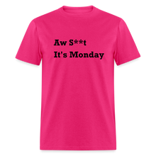 Load image into Gallery viewer, Aw Shit It&#39;s Monday Black Font Unisex Classic T-Shirt - fuchsia
