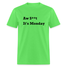Load image into Gallery viewer, Aw Shit It&#39;s Monday Black Font Unisex Classic T-Shirt - kiwi

