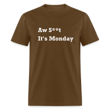 Load image into Gallery viewer, Aw Shit It&#39;s Monday White Font Unisex Classic T-Shirt - brown
