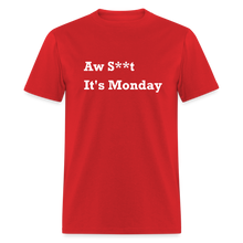 Load image into Gallery viewer, Aw Shit It&#39;s Monday White Font Unisex Classic T-Shirt - red
