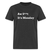 Load image into Gallery viewer, Aw Shit It&#39;s Monday White Font Unisex Classic T-Shirt - heather black
