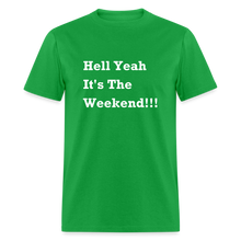 Load image into Gallery viewer, Hell Yeah It&#39;s The Weekend Black Font Unisex Classic T-Shirt - bright green
