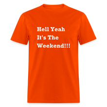 Load image into Gallery viewer, Hell Yeah It&#39;s The Weekend Black Font Unisex Classic T-Shirt - orange
