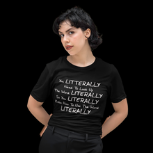 Load image into Gallery viewer, You Literally Need To Learn How To Use The Word Literally White Font Unisex Classic T-Shirt
