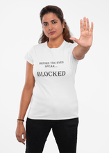 Load image into Gallery viewer, Before You Even Speak Blocked Black Font Classic Unisex T-Shirt
