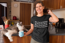 Load image into Gallery viewer, The Cat Is Willing To Risk Ten Of It&#39;s Nine Lives Just To Get Away From You White Font Unisex Classic T-Shirt
