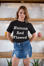 Load image into Gallery viewer, Human And Flawed White Font Unisex Classic T-Shirt
