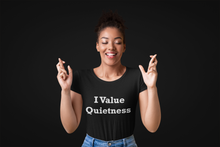 Load image into Gallery viewer, I Value Quietness White Font Unisex Classic T-Shirt
