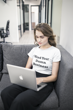 Load image into Gallery viewer, Mind Your Damn Business Black Font Unisex Classic T-Shirt
