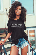 Load image into Gallery viewer, Yeah That Sounds Great On Paper But... White Font Unisex Classic T-Shirt
