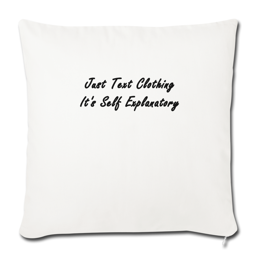 Just Text Clothing It's Self Explanatory Black Font Throw Pillow Cover 18” x 18” - natural white