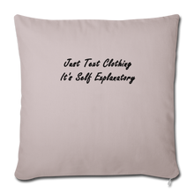 Load image into Gallery viewer, Just Text Clothing It&#39;s Self Explanatory Black Font Throw Pillow Cover 18” x 18” - light taupe
