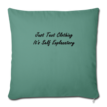 Load image into Gallery viewer, Just Text Clothing It&#39;s Self Explanatory Black Font Throw Pillow Cover 18” x 18” - cypress green
