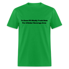 Load image into Gallery viewer, I&#39;ll Gladly Trade For A Better Coverage Area Black Font Unisex Classic T-Shirt Size 2XL-6XL - bright green
