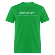 Load image into Gallery viewer, I Choose To Love You Falling Is Painful White Font Unisex Classic T-Shirt - bright green
