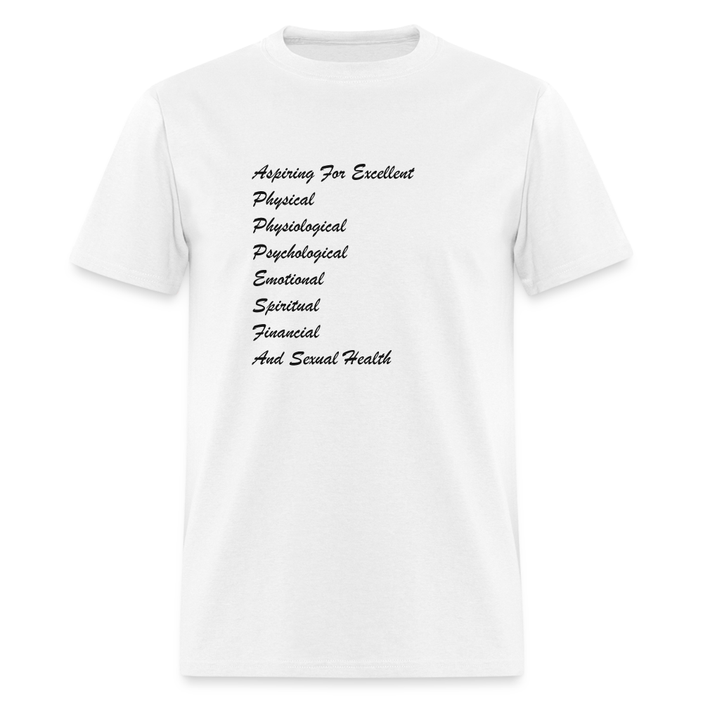 Aspiring For Excellent Physical, Physiological, Psychological, Emotional, Spiritual, Financial, And Sexual Health Black Font Unisex Classic T-Shirt - white
