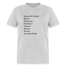 Load image into Gallery viewer, Aspiring For Excellent Physical, Physiological, Psychological, Emotional, Spiritual, Financial, And Sexual Health Black Font Unisex Classic T-Shirt - heather gray
