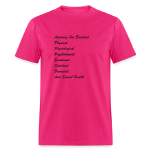 Load image into Gallery viewer, Aspiring For Excellent Physical, Physiological, Psychological, Emotional, Spiritual, Financial, And Sexual Health Black Font Unisex Classic T-Shirt - fuchsia
