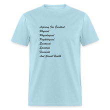 Load image into Gallery viewer, Aspiring For Excellent Physical, Physiological, Psychological, Emotional, Spiritual, Financial, And Sexual Health Black Font Unisex Classic T-Shirt - powder blue
