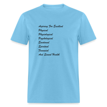 Load image into Gallery viewer, Aspiring For Excellent Physical, Physiological, Psychological, Emotional, Spiritual, Financial, And Sexual Health Black Font Unisex Classic T-Shirt - aquatic blue

