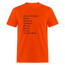 Load image into Gallery viewer, Aspiring For Excellent Physical, Physiological, Psychological, Emotional, Spiritual, Financial, And Sexual Health Black Font Unisex Classic T-Shirt - orange
