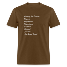 Load image into Gallery viewer, Aspiring For Excellent Physical, Physiological, Psychological, Emotional, Spiritual, Financial, And Sexual Health White Font Unisex Classic T-Shirt - brown
