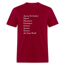 Load image into Gallery viewer, Aspiring For Excellent Physical, Physiological, Psychological, Emotional, Spiritual, Financial, And Sexual Health White Font Unisex Classic T-Shirt - dark red
