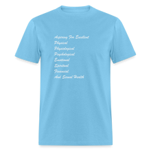 Load image into Gallery viewer, Aspiring For Excellent Physical, Physiological, Psychological, Emotional, Spiritual, Financial, And Sexual Health White Font Unisex Classic T-Shirt - aquatic blue
