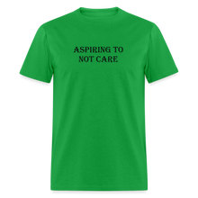 Load image into Gallery viewer, Aspiring To Not Care Black Font Unisex Classic T-Shirt - bright green
