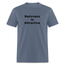Load image into Gallery viewer, Basicness Is Attractive Black Font Unisex Classic T-Shirt - denim
