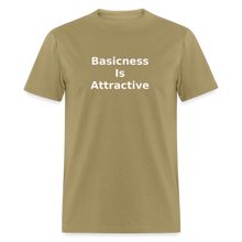 Load image into Gallery viewer, Basicness Is Attractive White Font Unisex Classic T-Shirt - khaki
