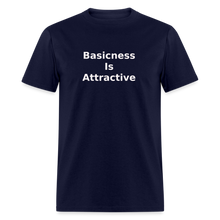 Load image into Gallery viewer, Basicness Is Attractive White Font Unisex Classic T-Shirt - navy
