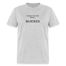 Load image into Gallery viewer, Before You Even Speak Blocked Black Font Classic Unisex T-Shirt - heather gray
