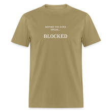 Load image into Gallery viewer, Before You Even Speak Blocked White Font Unisex Classic T-Shirt - khaki
