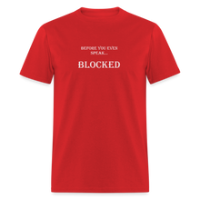 Load image into Gallery viewer, Before You Even Speak Blocked White Font Unisex Classic T-Shirt - red
