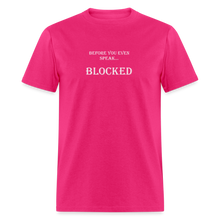 Load image into Gallery viewer, Before You Even Speak Blocked White Font Unisex Classic T-Shirt - fuchsia
