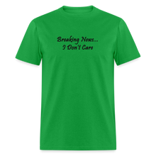 Load image into Gallery viewer, Breaking News I Don&#39;t Care Back Font Unisex Classic T-Shirt - bright green
