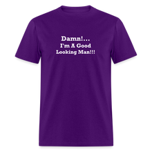 Load image into Gallery viewer, Damn I&#39;m A Good Looking Man White Font Unisex Classic T-Shirt - purple

