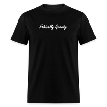 Load image into Gallery viewer, Ethically Greedy White Font Unisex Classic T-Shirt - black
