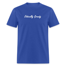 Load image into Gallery viewer, Ethically Greedy White Font Unisex Classic T-Shirt - royal blue
