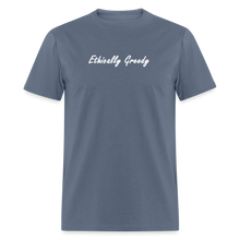 Load image into Gallery viewer, Ethically Greedy White Font Unisex Classic T-Shirt - denim
