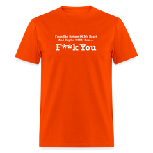 Load image into Gallery viewer, From The Bottom Of My Heart And Depths Of My Soul F**k You White Font Unisex Classic T-Shirt 2 - orange
