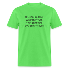 Load image into Gallery viewer, Hits You So Hard With The Truth That It Knocks You The F**k Out Black Font Unisex Classic T-Shirt 2 - kiwi
