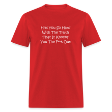 Load image into Gallery viewer, Hits You So Hard With The Truth That It Knocks You The F**k Out White Font Unisex Classic T-Shirt 2 - red
