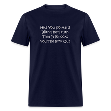 Load image into Gallery viewer, Hits You So Hard With The Truth That It Knocks You The F**k Out White Font Unisex Classic T-Shirt 2 - navy
