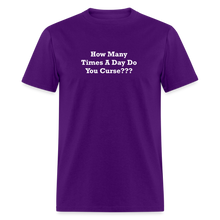 Load image into Gallery viewer, How Many Times A Day Do You Curse??? White Font Unisex Classic T-Shirt - purple

