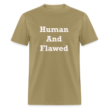 Load image into Gallery viewer, Human And Flawed White Font Unisex Classic T-Shirt - khaki
