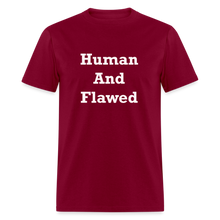 Load image into Gallery viewer, Human And Flawed White Font Unisex Classic T-Shirt - burgundy

